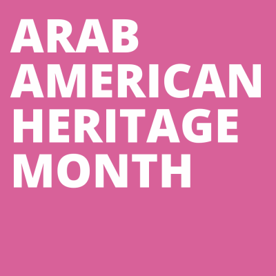 A tile that says "Arab American Heritage Month"